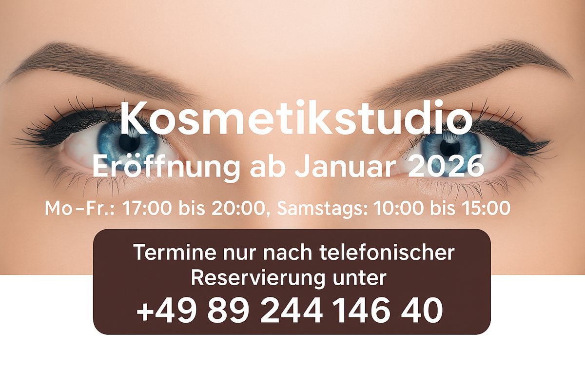 Banner zur Eröffnung eines Kosmetikstudios ab Januar 2026 mit Beauty-Motiv. Enthält Informationen zu Öffnungszeiten: Montag bis Freitag 17 bis 20 Uhr, Samstag 10 bis 15 Uhr. Terminvereinbarung telefonisch unter +49 89 244 146 40.